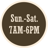 Sun.-Sat. 7AM-6PM
