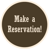 Make a Reservation!