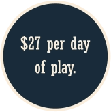 $27 per day of play.