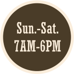 Sun.-Sat. 7AM-6PM