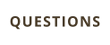 QUESTIONS
