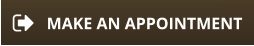 MAKE AN APPOINTMENT