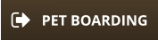 PET BOARDING