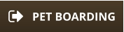 PET BOARDING